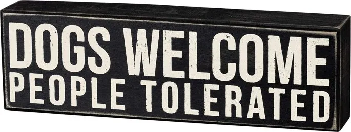 dogs welcome people tolerated sign 