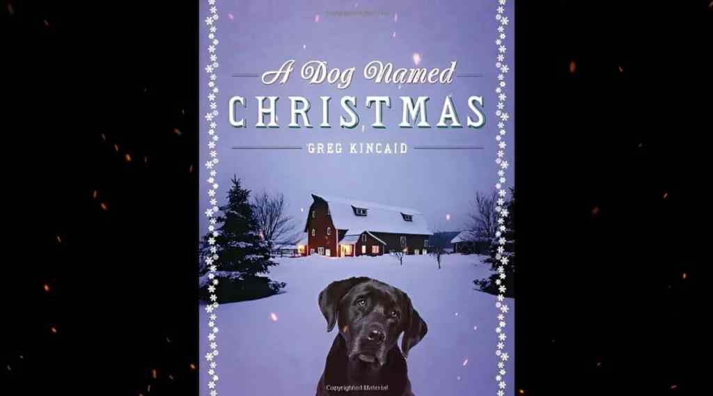 Book cover of “A Dog Named Christmas” by Greg Kincaid