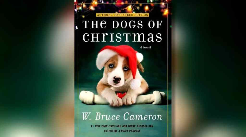 Book cover of “The Dogs of Christmas” by W. Bruce Cameron.